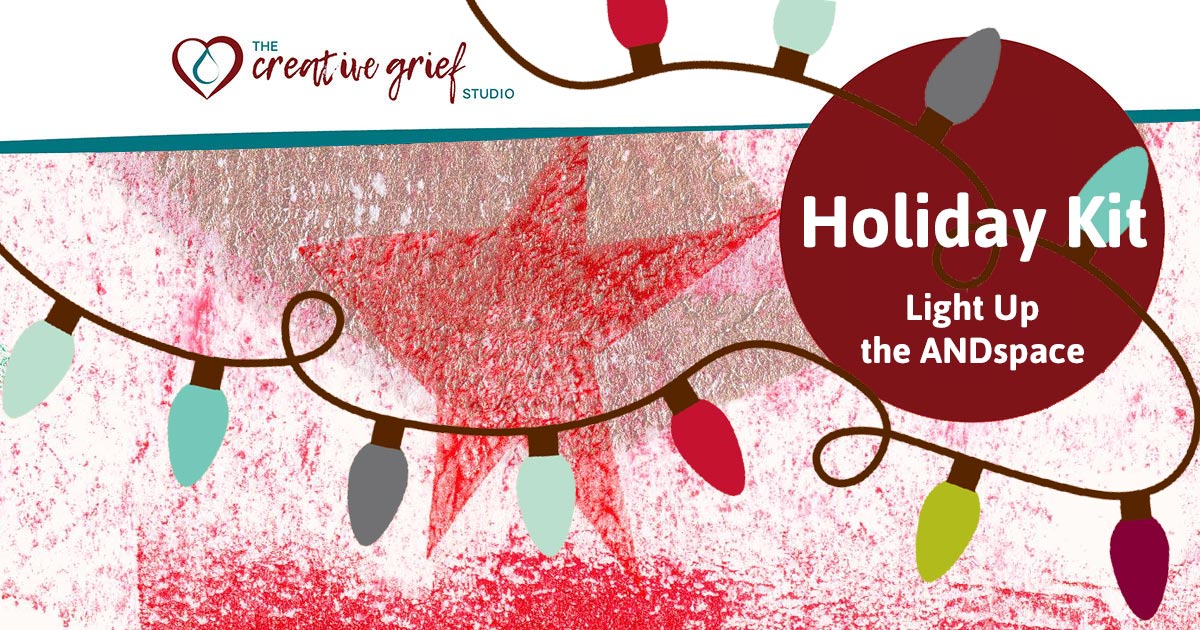Light up the ANDspace: a holiday kit from all of us here at The Creative Grief Studio